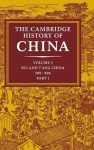 Cambridge History of China: Volume 3, Sui and T'ang China, 589–906 AD, Part One