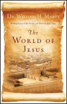 World of Jesus – Making Sense of the People and Places of Jesus` Day