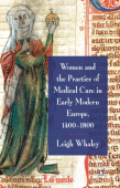 Women and the Practice of Medical Care in Early Modern Europe, 1400-1800