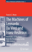 Machines of Leonardo Da Vinci and Franz Reuleaux