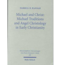 Michael and Christ: Michael Traditions and Angel Christology in Early Christianity