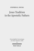 Jesus Tradition in the Apostolic Fathers