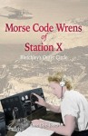 Morse Code Wrens of Station X