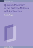 Quantum Mechanics of the Diatomic Molecule with Applications