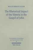 Rhetorical Impact of the Semeia in the Gospel of John
