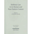 Rabbinic Law in its Roman and Near Eastern Context