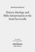 History, Ideology and Bible Interpretation in the Dead Sea Scrolls