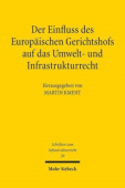 Der Einfluss des Europaischen Gerichtshofs auf das Umwelt- und Infrastrukturrecht