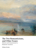 Two Romanticisms and Other Essays