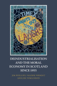 Deindustrialisation and the Moral Economy in Scotland since 1955