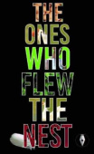 Ones Who Flew The Nest