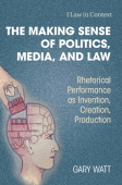 Making Sense of Politics, Media, and Law