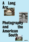 Long Arc: Photography and the American South