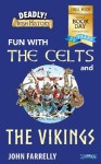 Deadly! Irish History: Fun with the Celts and the Vikings!