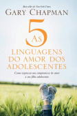 As 5 linguagens do amor dos adolescentes - Capa dura
