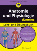 Anatomie und Physiologie Lehr- und Ubungsbuch fur Dummies