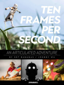 10 Frames Per Second, An Articulated Adventure