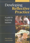 Developing Reflective Practice: A Guide for Beginning Teachers