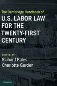 Cambridge Handbook of U.S. Labor Law for the Twenty-First Century