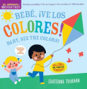 Indestructibles: Bebe, ve los colores! / Baby, See the Colors! (Bilingual edition)