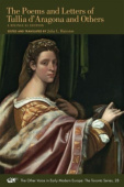 Poems and Letters of Tullia d`Aragona and Ot – A Bilingual Edition