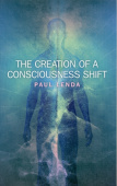Creation of a Consciousness Shift, The