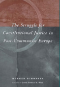 Struggle for Constitutional Justice in Post-Communist Europe