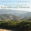Mexico's Valleys of Cuicatlan and Tehuacan