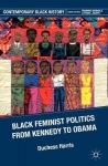 Black Feminist Politics from Kennedy to Clinton