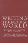 Writing the Mughal World