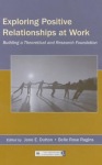 Exploring Positive Relationships at Work