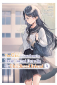 Girl I Saved on the Train Turned Out to Be My Childhood Friend, Vol. 4 (manga)