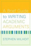 Brief Guide to Writing Academic Arguments, A