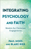 Integrating Psychology and Faith – Models for Christian Engagement