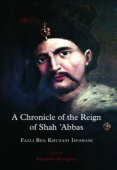 Chronicle of the Reign of Shah 'Abbas Vol 1