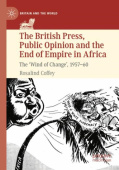 British Press, Public Opinion and the End of Empire in Africa