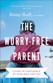 Worry–Free Parent – Living in Confidence So Your Kids Can Too