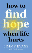 How to Find Hope When Life Hurts