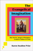 Evangelical Imagination – How Stories, Images, and Metaphors Created a Culture in Crisis