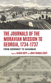 Journals of the Moravian Mission to Georgia, 1734–1737