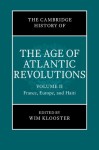 Cambridge History of the Age of Atlantic Revolutions: Volume 2, France, Europe, and Haiti