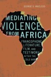 Mediating Violence from Africa