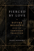 Pierced by Love – Divine Reading with the Christian Tradition