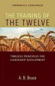Training of the Twelve – Timeless Principles for Leadership Development