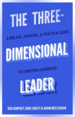 Three–Dimensional Leader – A Biblical, Spiritual, and Practical Guide to Christian Leadership