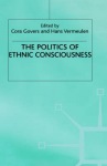 Politics of Ethnic Consciousness