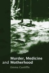 Murder, Medicine and Motherhood