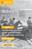 History for the IB Diploma Paper 3 Imperial Russia, Revolution and the Establishment of the Soviet Union (1855–1924) Coursebook with Digital Access (