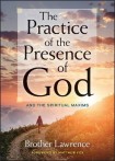 Practice of the Presence of God: and The Spiritual Maxims