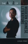 A to Z of Modern Chinese Literature